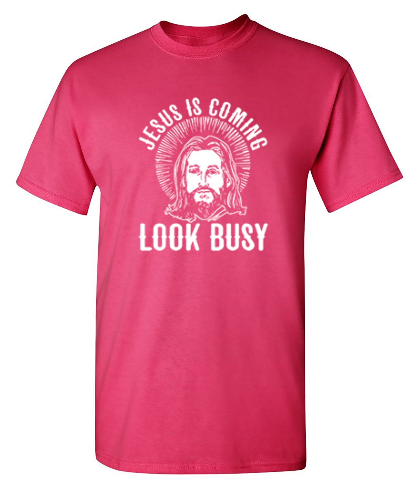 Funny T-Shirts design "Jesus Is Coming, Look Busy"