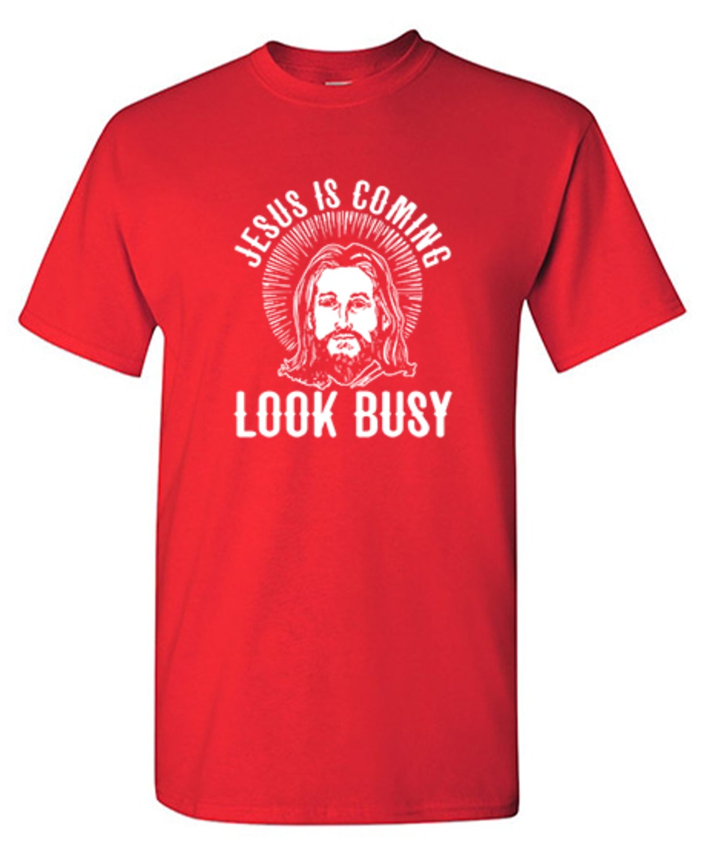 Funny T-Shirts design "Jesus Is Coming, Look Busy"
