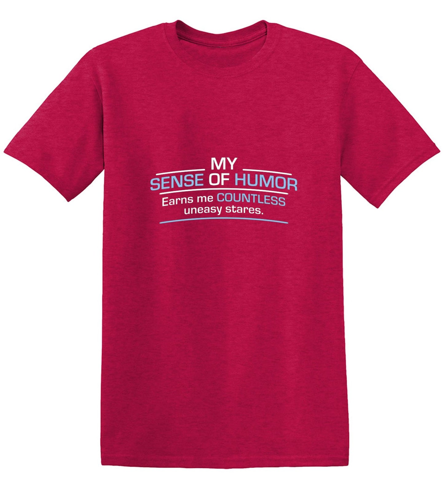 Funny T-Shirts design "My Sense Of Humor Earns Me Countless Uneasy Stares"