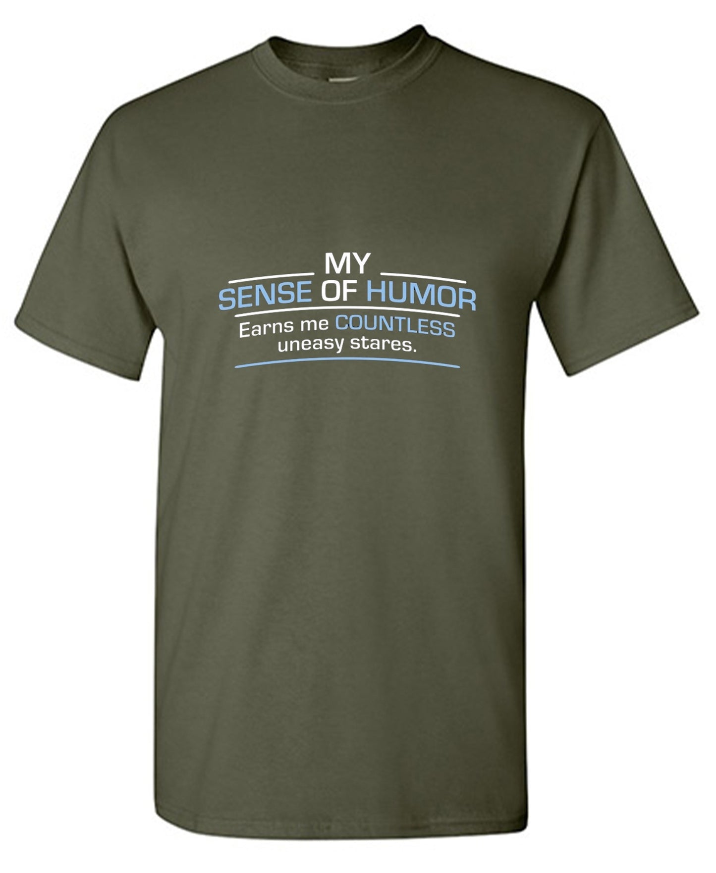 Funny T-Shirts design "My Sense Of Humor Earns Me Countless Uneasy Stares"