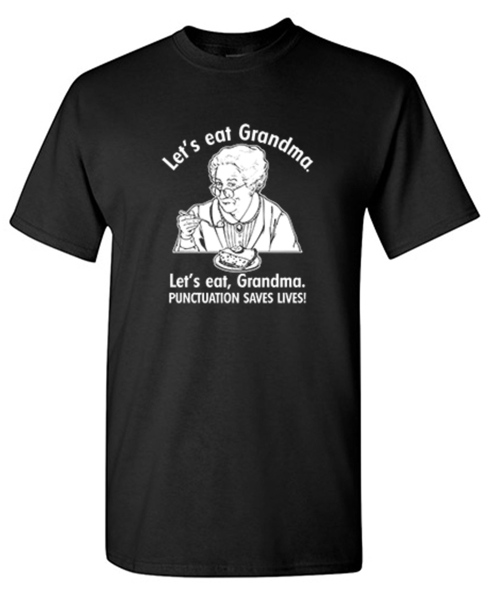 Funny T-Shirts design "Eat Grandma Punctuation Saves Lives"