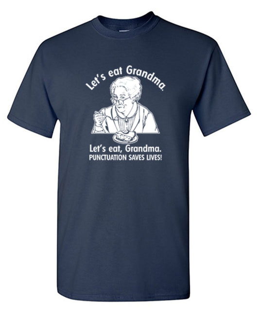 Funny T-Shirts design "Eat Grandma Punctuation Saves Lives"