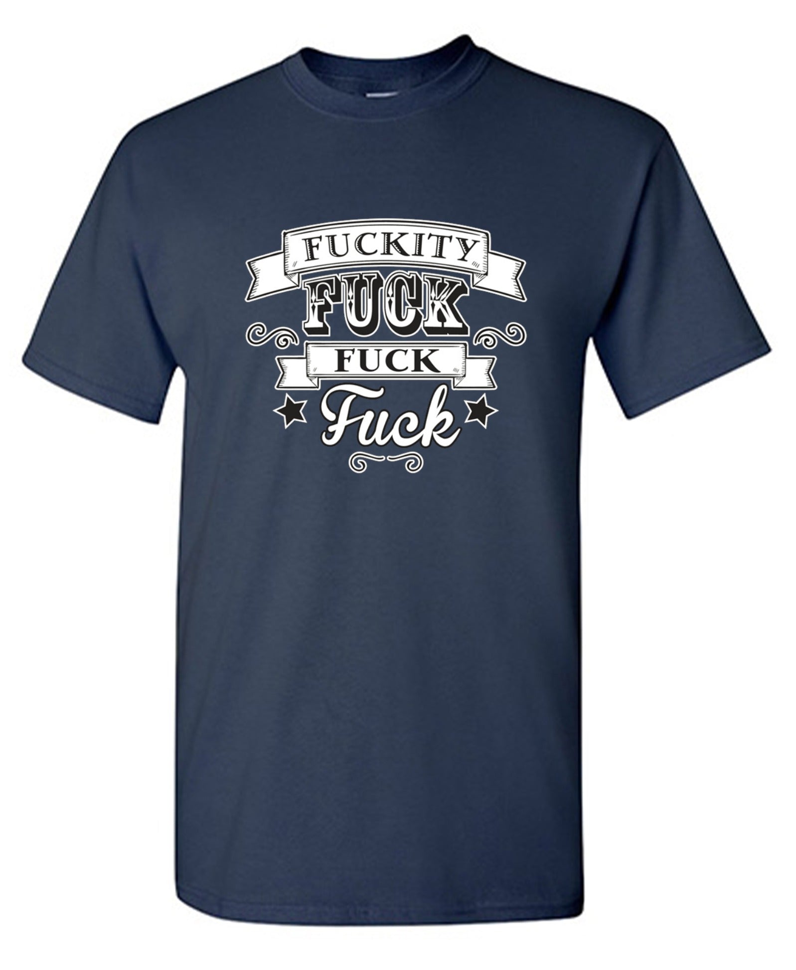 Funny T-Shirts design "Fuckity Fuck Fuck Fuck"