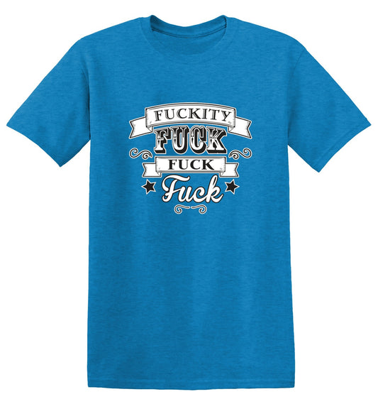 Funny T-Shirts design "Fuckity Fuck Fuck Fuck"