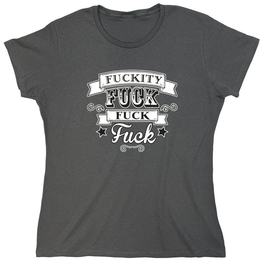 Funny T-Shirts design "Fuckity Fuck Fuck Fuck - Womens"