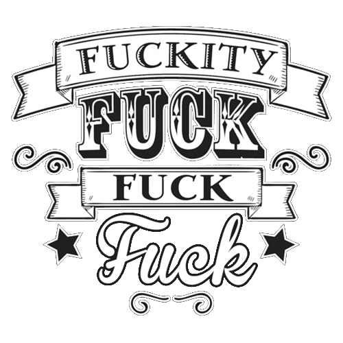 Funny T-Shirts design "Fuckity Fuck Fuck Fuck"