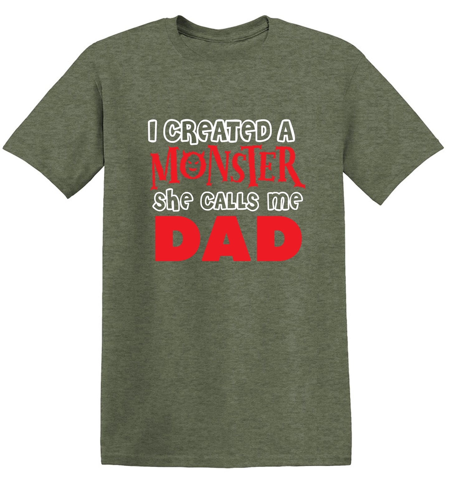 Funny T-Shirts design "I created a Monster, She Calls me Dad - Tall Tee"