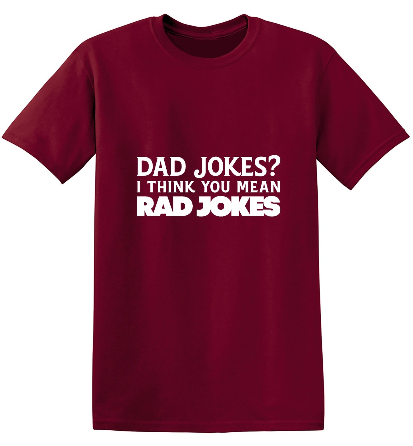 Funny T-Shirts design "Dad Jokes? I think you mean, RAD JOKES"