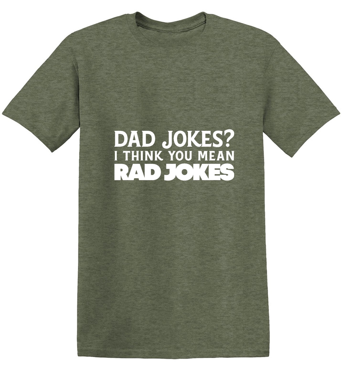 Funny T-Shirts design "Dad Jokes? I think you mean, RAD JOKES"