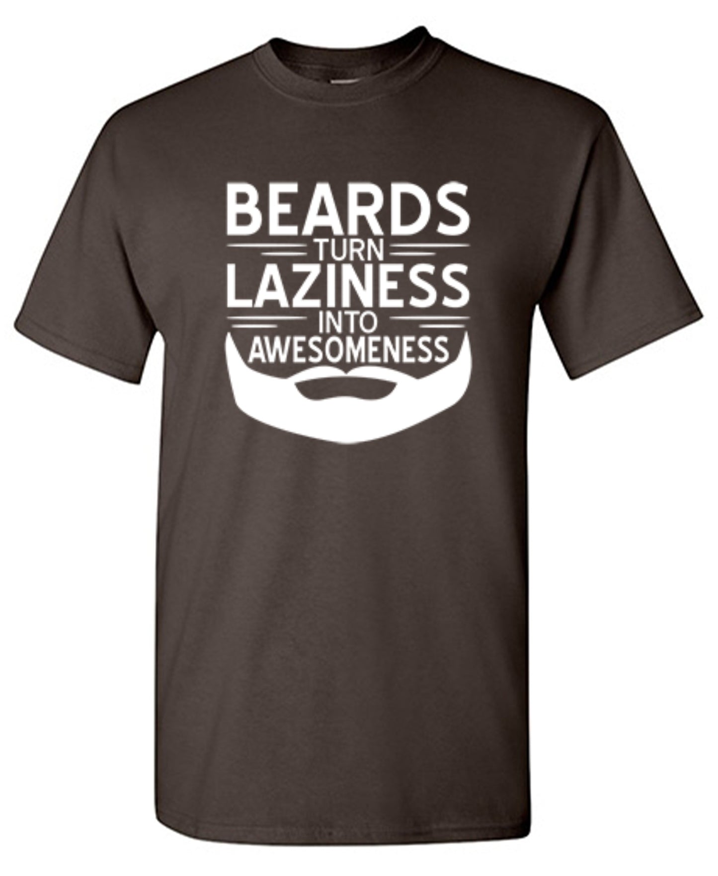 Funny T-Shirts design "Beards Turn Laziness Into Awesomeness"