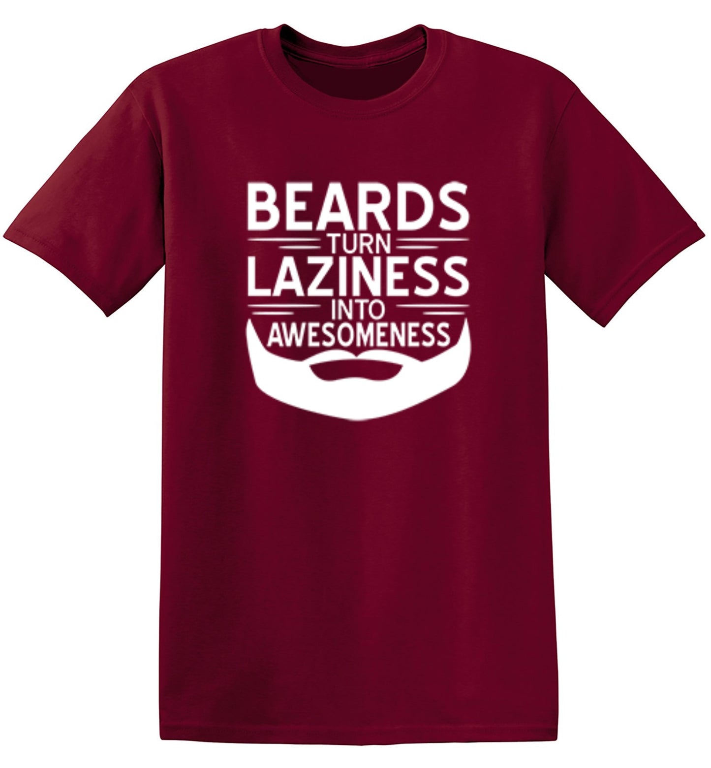 Funny T-Shirts design "Beards Turn Laziness Into Awesomeness"