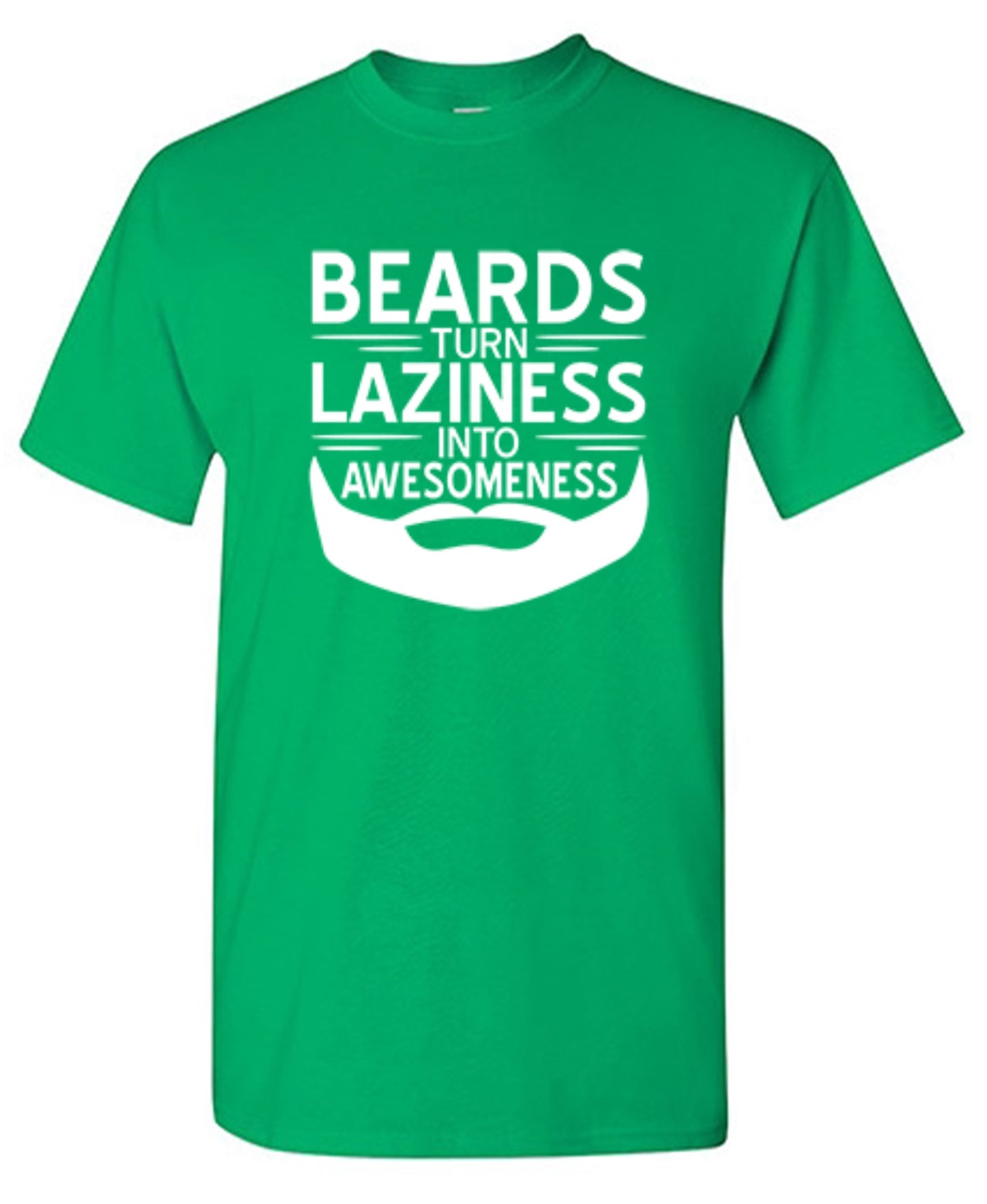 Funny T-Shirts design "Beards Turn Laziness Into Awesomeness"