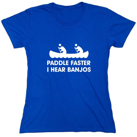 Funny T-Shirts design "Paddle Faster I Hear Banjos - Womens"