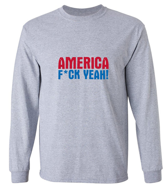 Funny T-Shirts design "AMERICA F*CK YEAH - 4th of July T-Shirt - Long Sleeve"