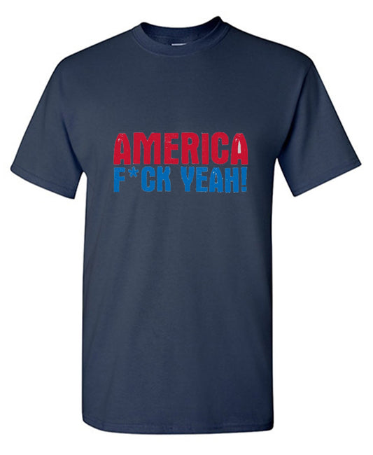 Funny T-Shirts design "AMERICA F*CK YEAH - 4th of July T-Shirt"