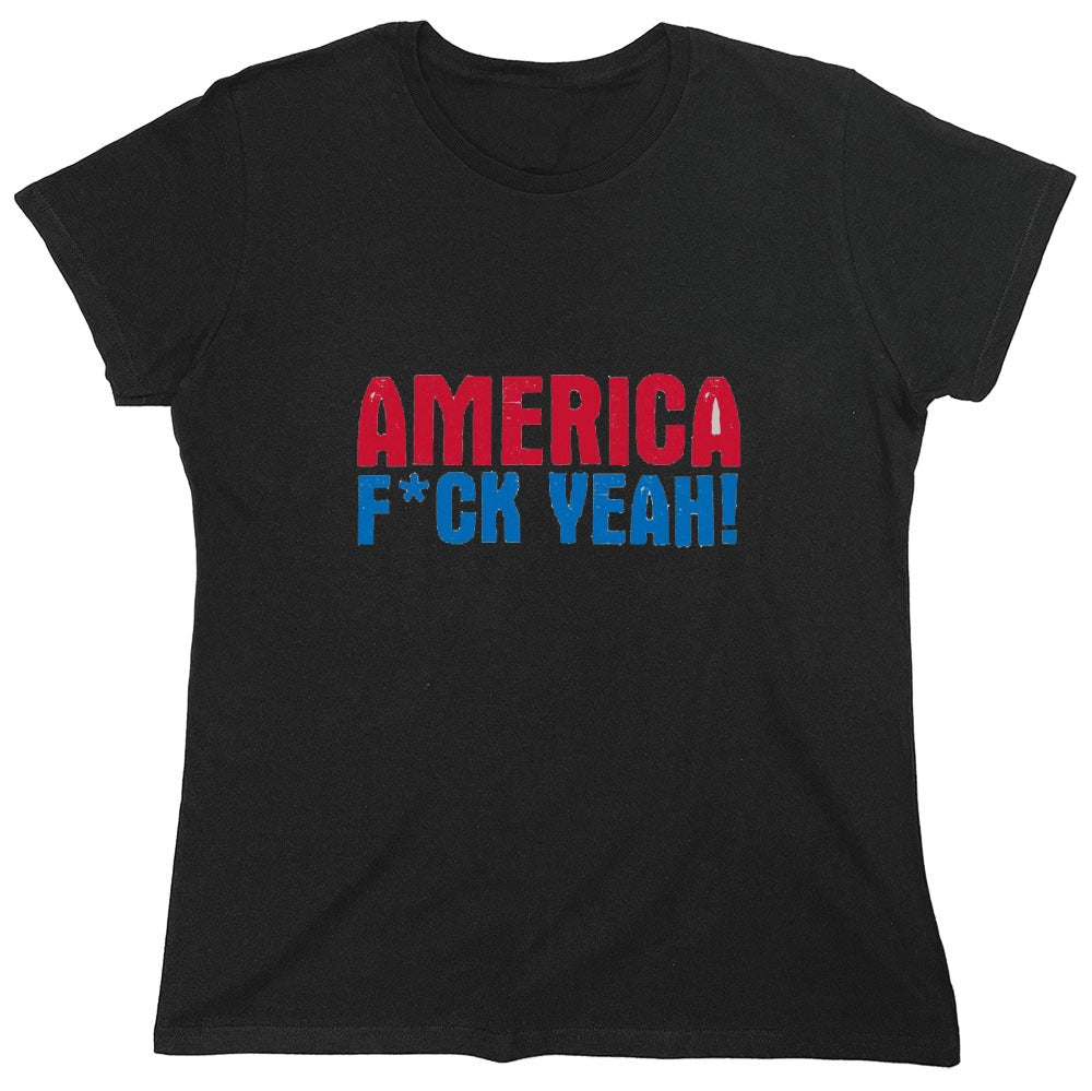 Funny T-Shirts design "AMERICA F*CK YEAH - 4th of July T-Shirt - Womens"