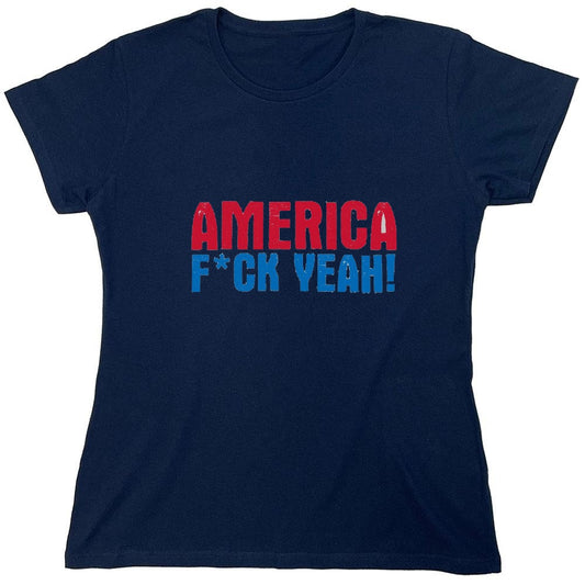 Funny T-Shirts design "AMERICA F*CK YEAH - 4th of July T-Shirt - Womens"
