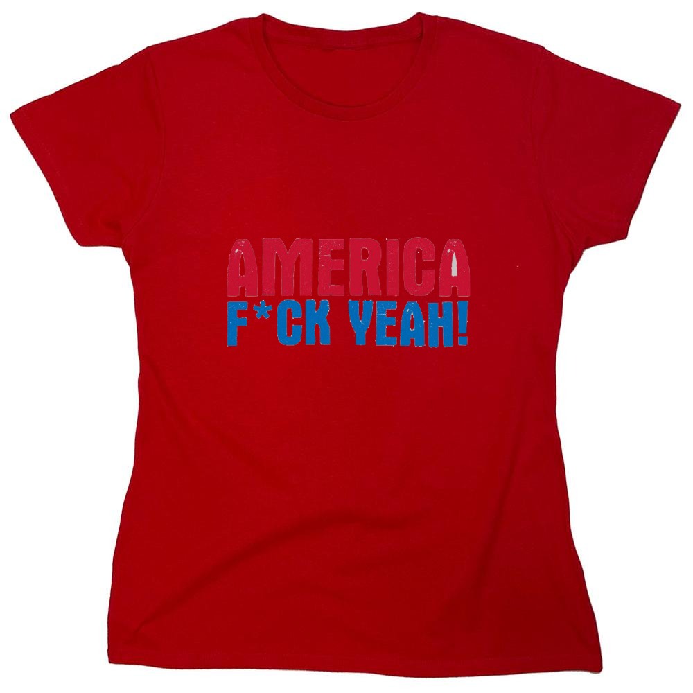 Funny T-Shirts design "AMERICA F*CK YEAH - 4th of July T-Shirt - Womens"