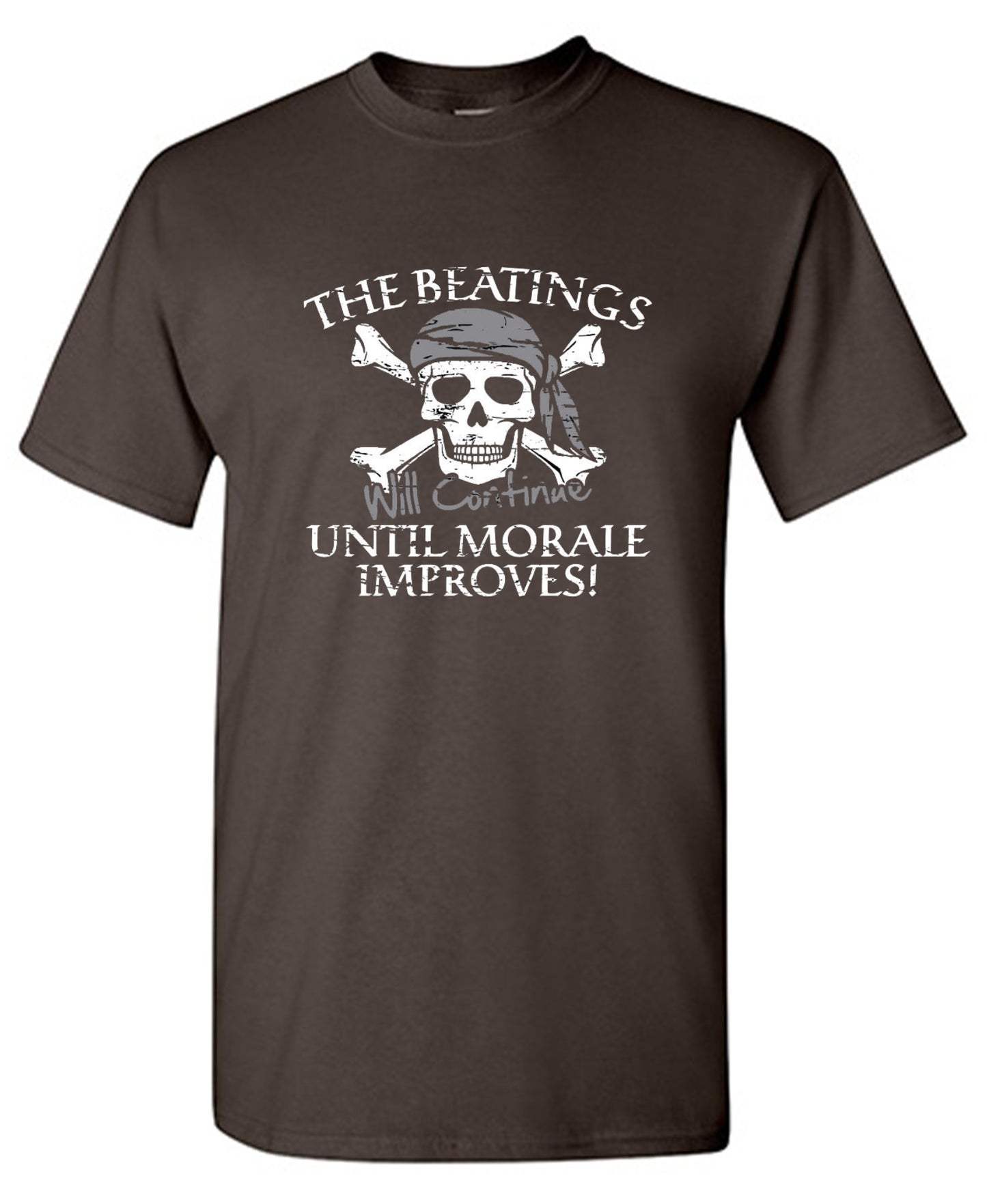 Funny T-Shirts design "The Beatings Will Continue Until Moral Improves"