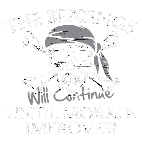 Funny T-Shirts design "The Beatings Will Continue Until Moral Improves"