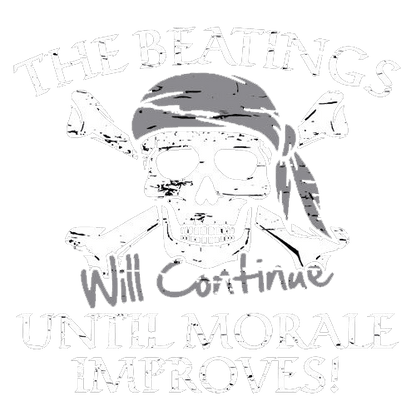 Funny T-Shirts design "The Beatings Will Continue Until Moral Improves"