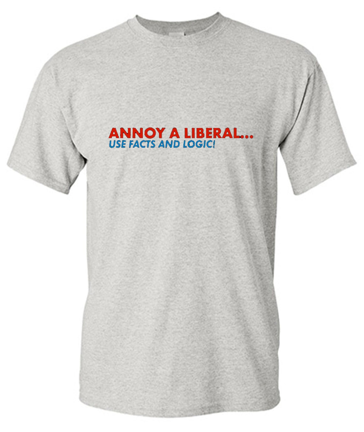 Annoy A Liberal Use Facts And Logic