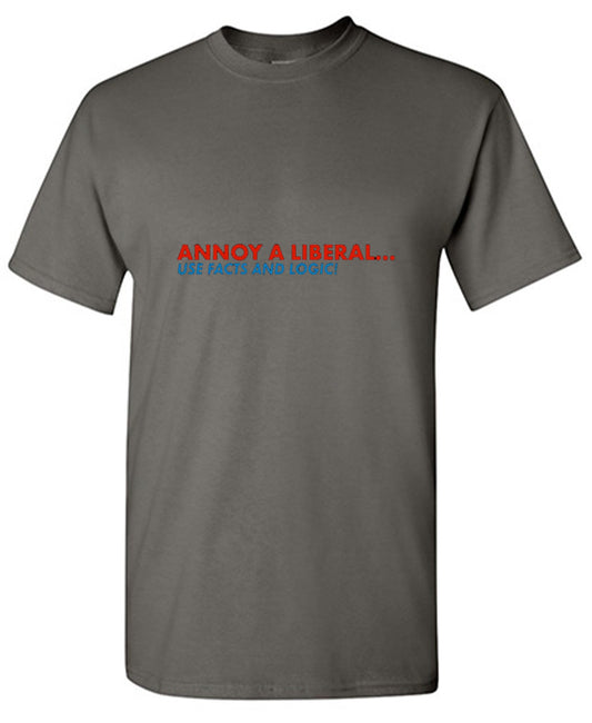 Funny T-Shirts design "Annoy A Liberal Use Facts And Logic"