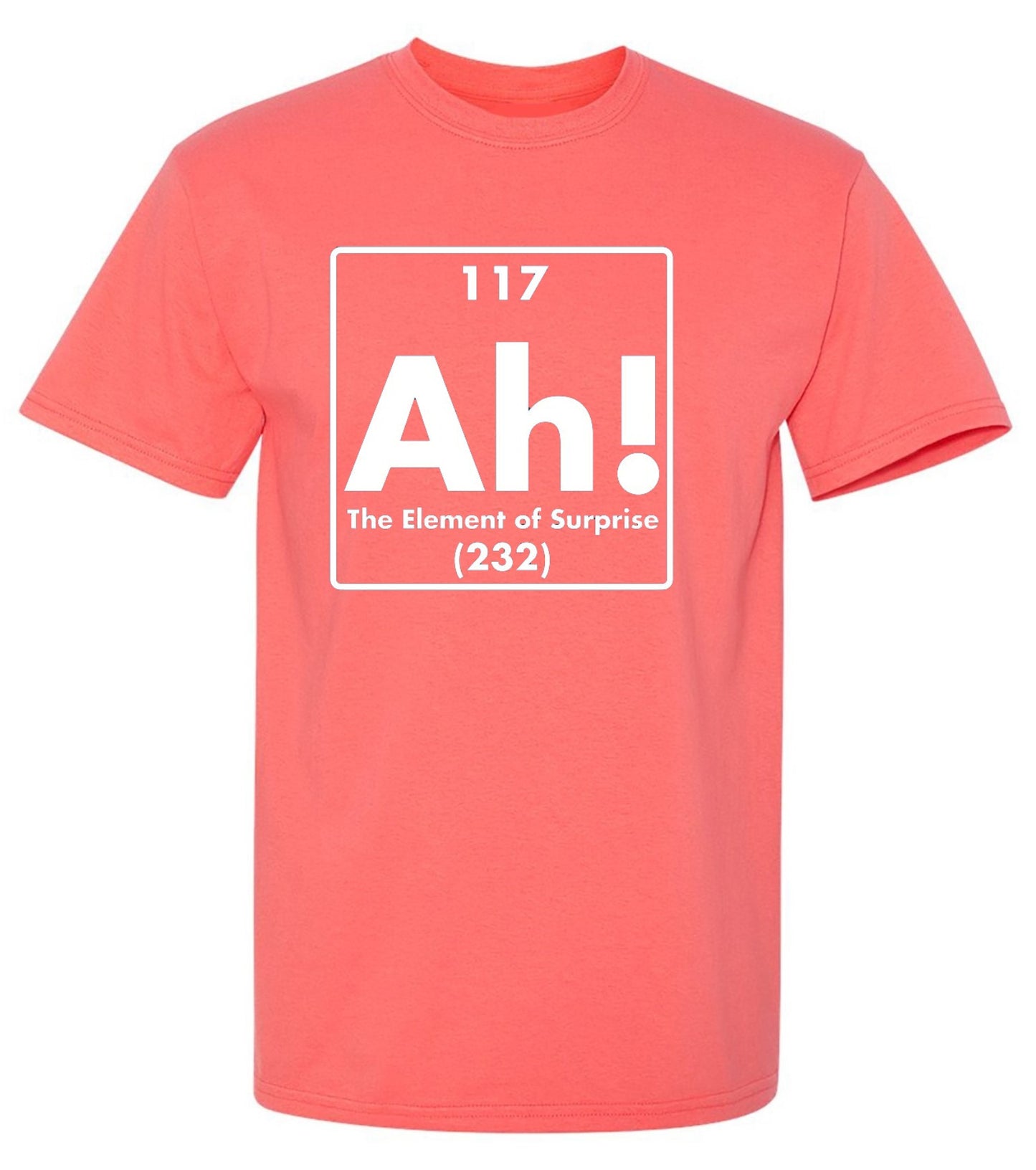 Funny T-Shirts design "Ah! The Element Of Surprise"