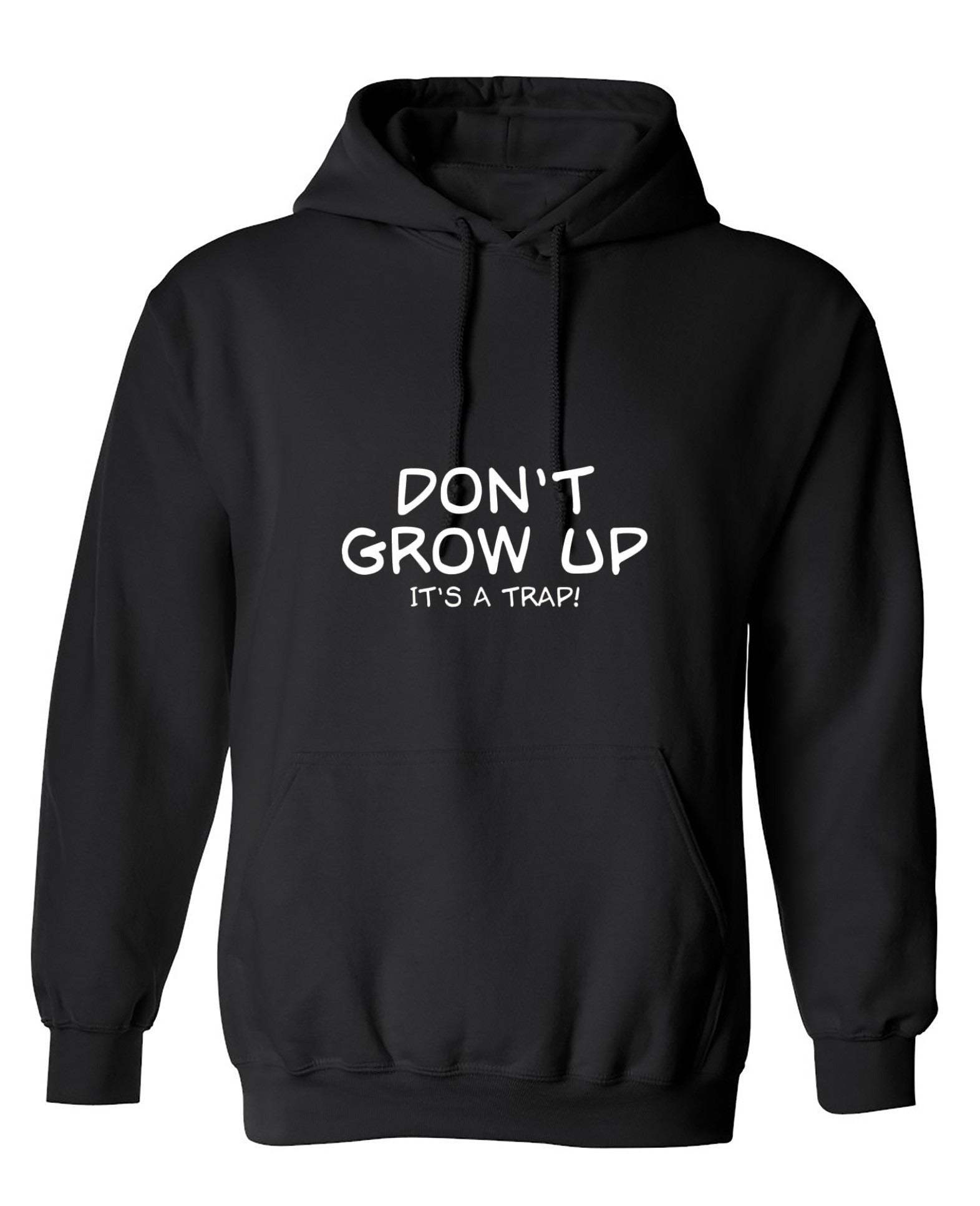 Funny T-Shirts design "Don't Grow Up, It's A Trap! T-Shirt - Hoodie"