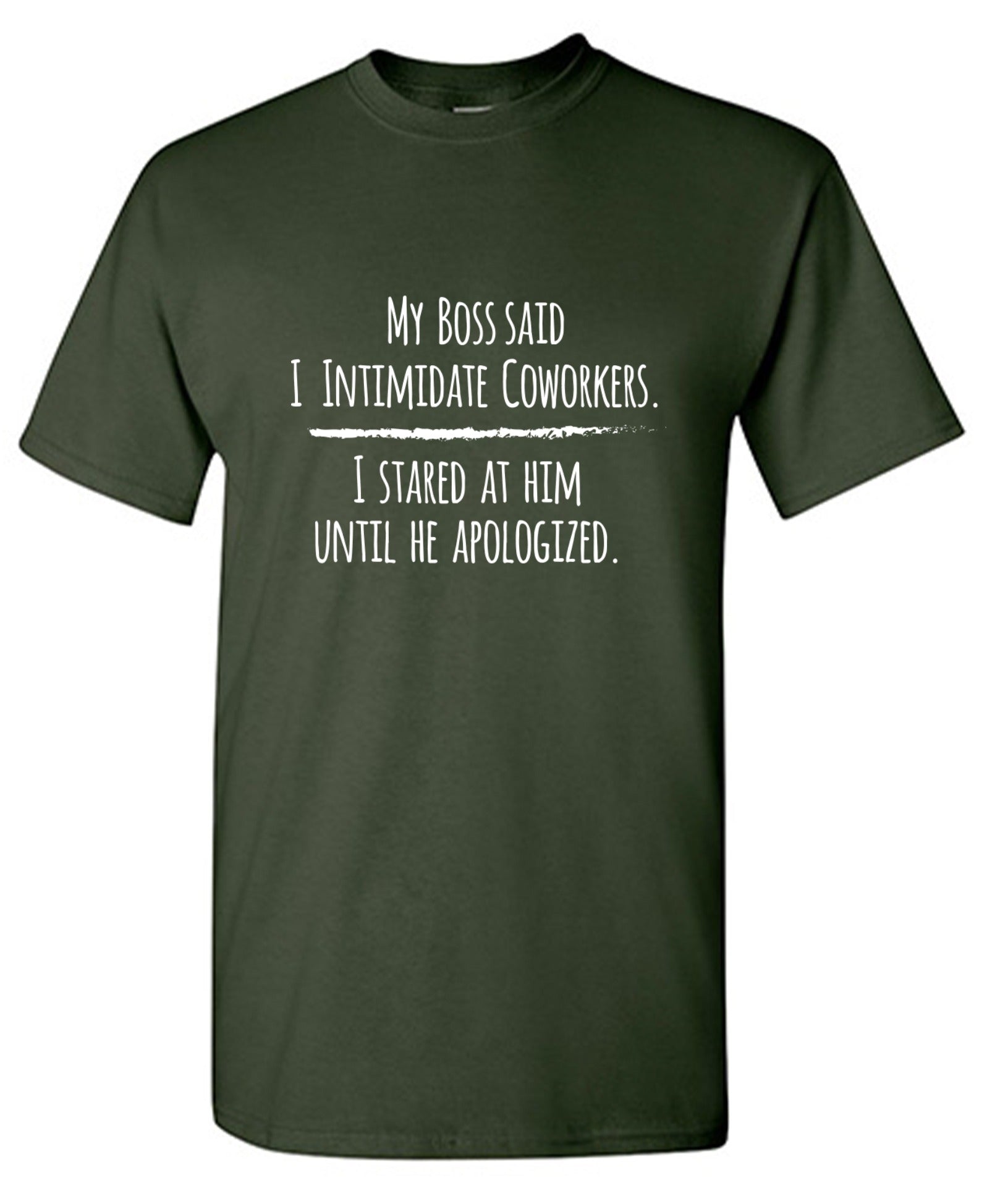 Funny T-Shirts design "My Boss Said I Intimidate Coworkers"