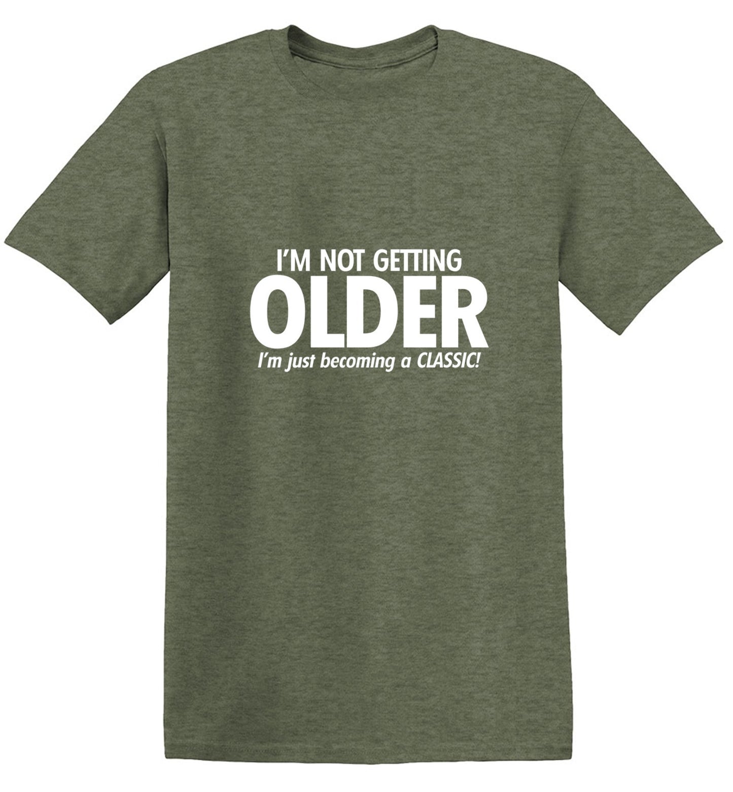 Funny T-Shirts design "I'm Not Getting Older I'm Just Becoming a Classic - Tall Tee"