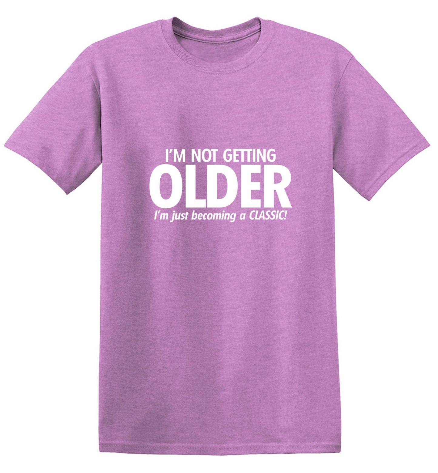 Funny T-Shirts design "I'm Not Getting Older I'm Just Becoming a Classic - Tall Tee"
