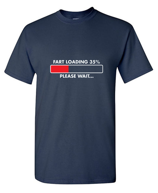 Funny T-Shirts design "Fart Loading 35% - Please Wait"
