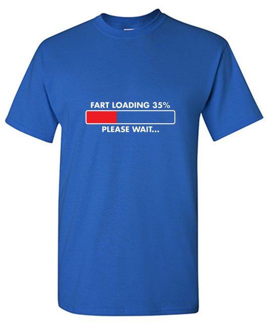 Funny T-Shirts design "Fart Loading 35% - Please Wait"