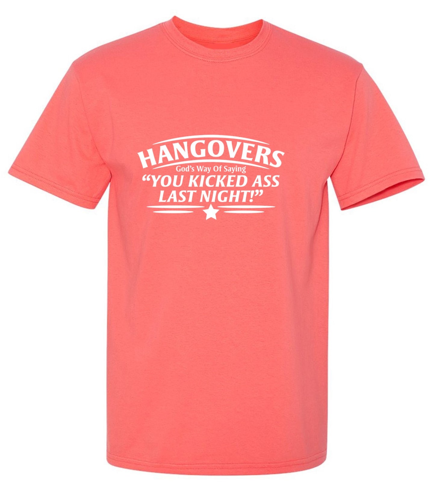 Funny T-Shirts design "Hangovers God's Way Of Saying You Kicked Ass Last Night T-Shirt - Tall Tee"