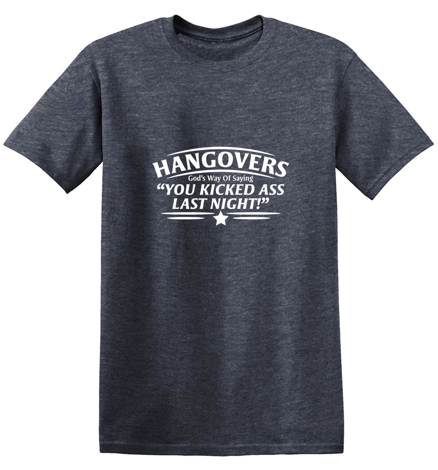 Funny T-Shirts design "Hangovers God's Way Of Saying You Kicked Ass Last Night T-Shirt"