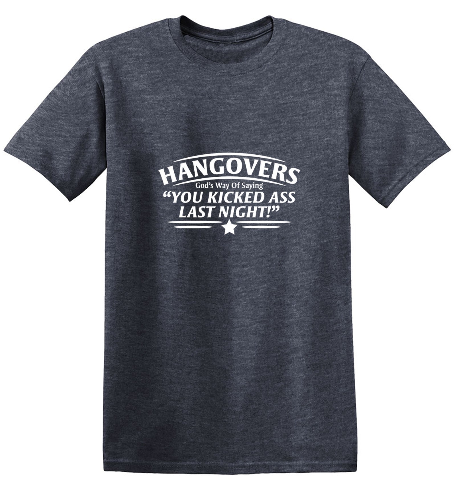 Funny T-Shirts design "Hangovers God's Way Of Saying You Kicked Ass Last Night T-Shirt"