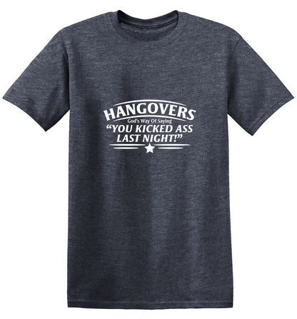 Funny T-Shirts design "Hangovers God's Way Of Saying You Kicked Ass Last Night T-Shirt"