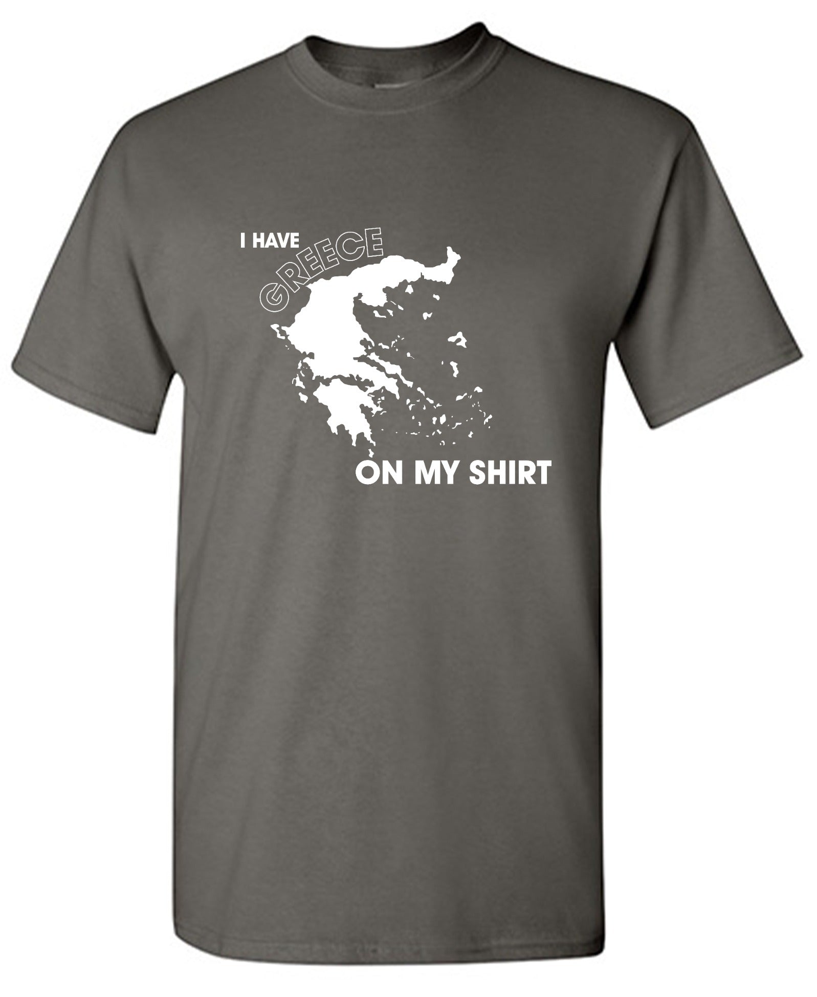 Funny T-Shirts design "I Have Greece On My Shirt - Ring Spun Tee"
