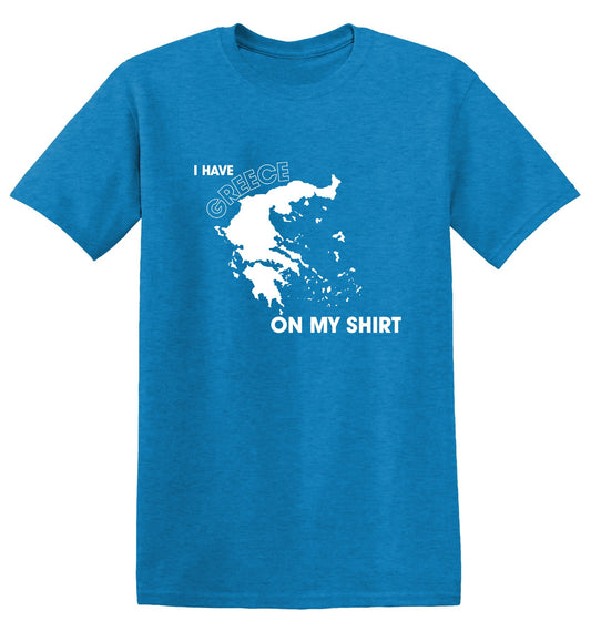 Funny T-Shirts design "I Have Greece On My Shirt"