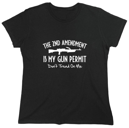 Funny T-Shirts design "The 2nd Amdendment Is My Gun Permit Don't Tread On Me Shirt - Womens"