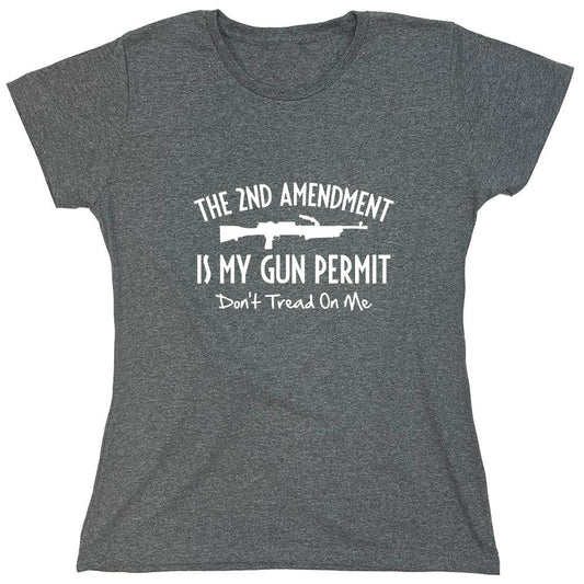 Funny T-Shirts design "The 2nd Amdendment Is My Gun Permit Don't Tread On Me Shirt - Womens"