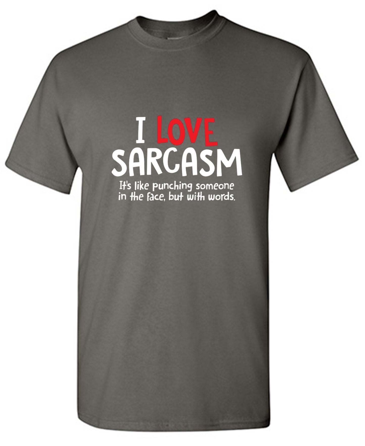 Funny T-Shirts design "I Love Sarcasm. It's Like Punching Someone In The Face"