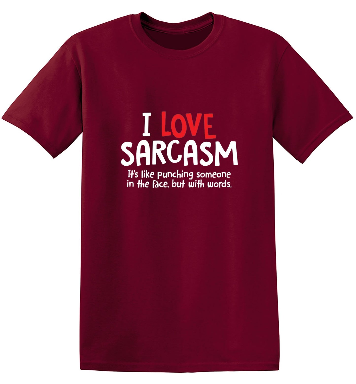 Funny T-Shirts design "I Love Sarcasm. It's Like Punching Someone In The Face"