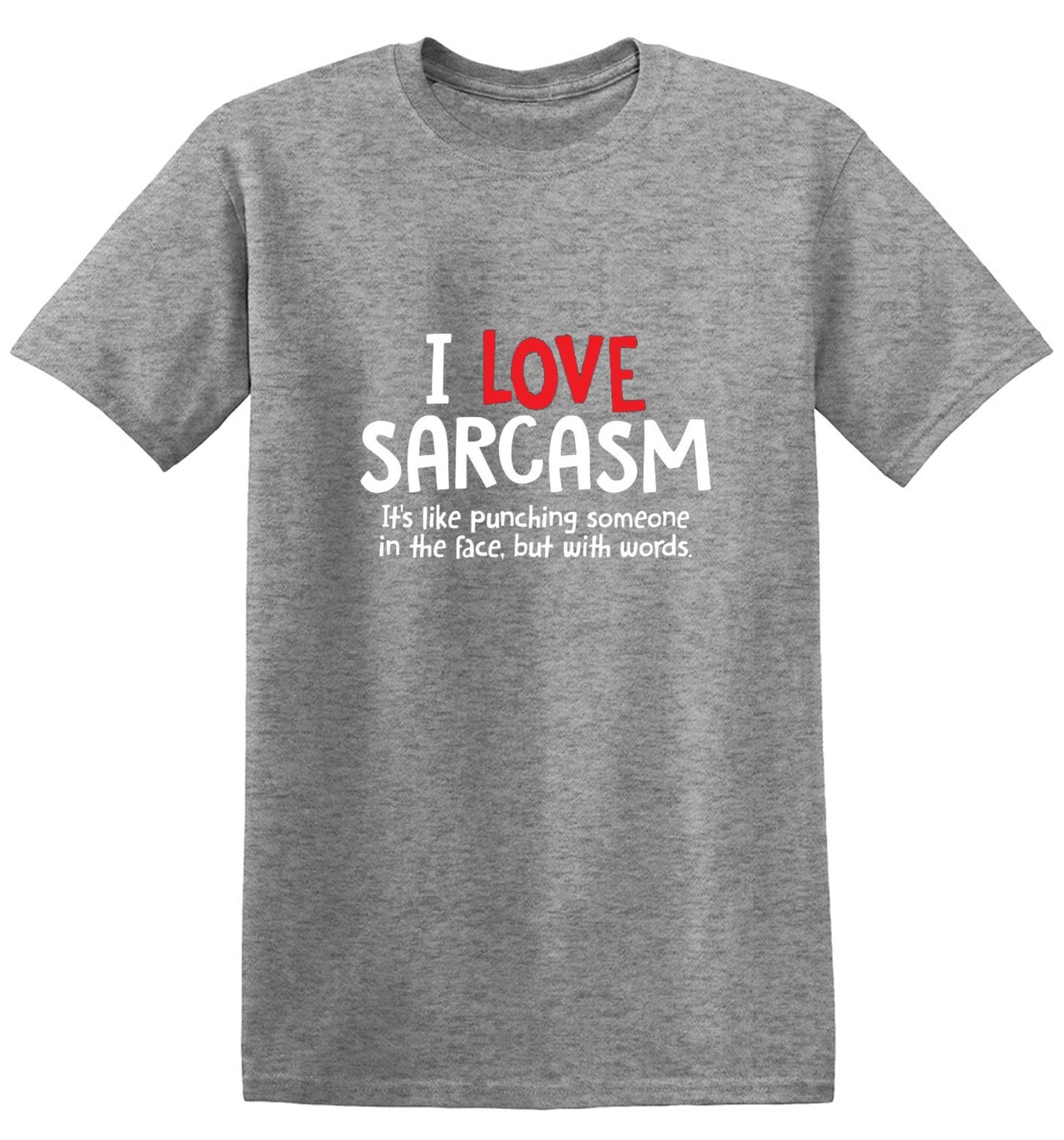 Funny T-Shirts design "I Love Sarcasm. It's Like Punching Someone In The Face"