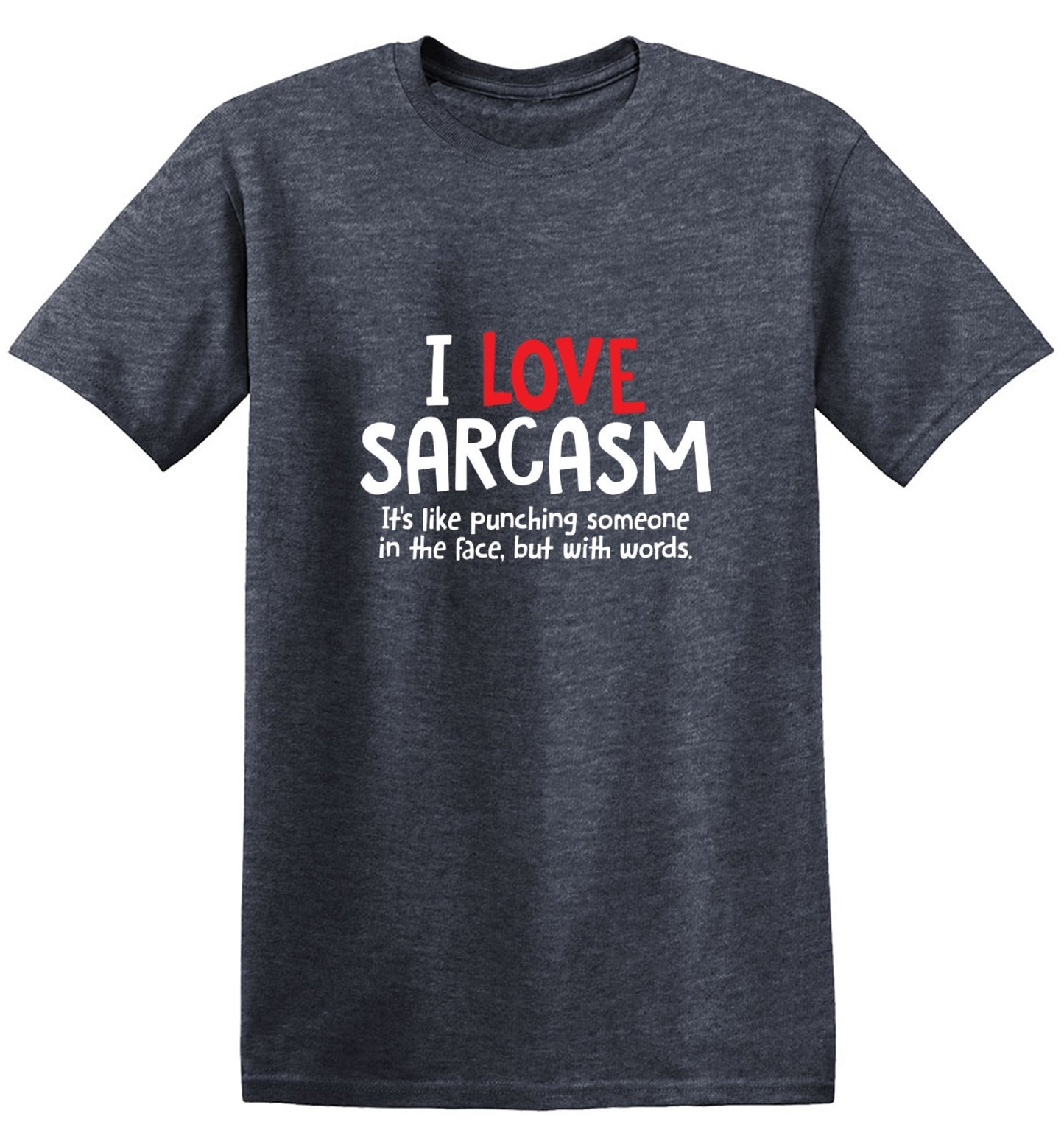Funny T-Shirts design "I Love Sarcasm. It's Like Punching Someone In The Face"