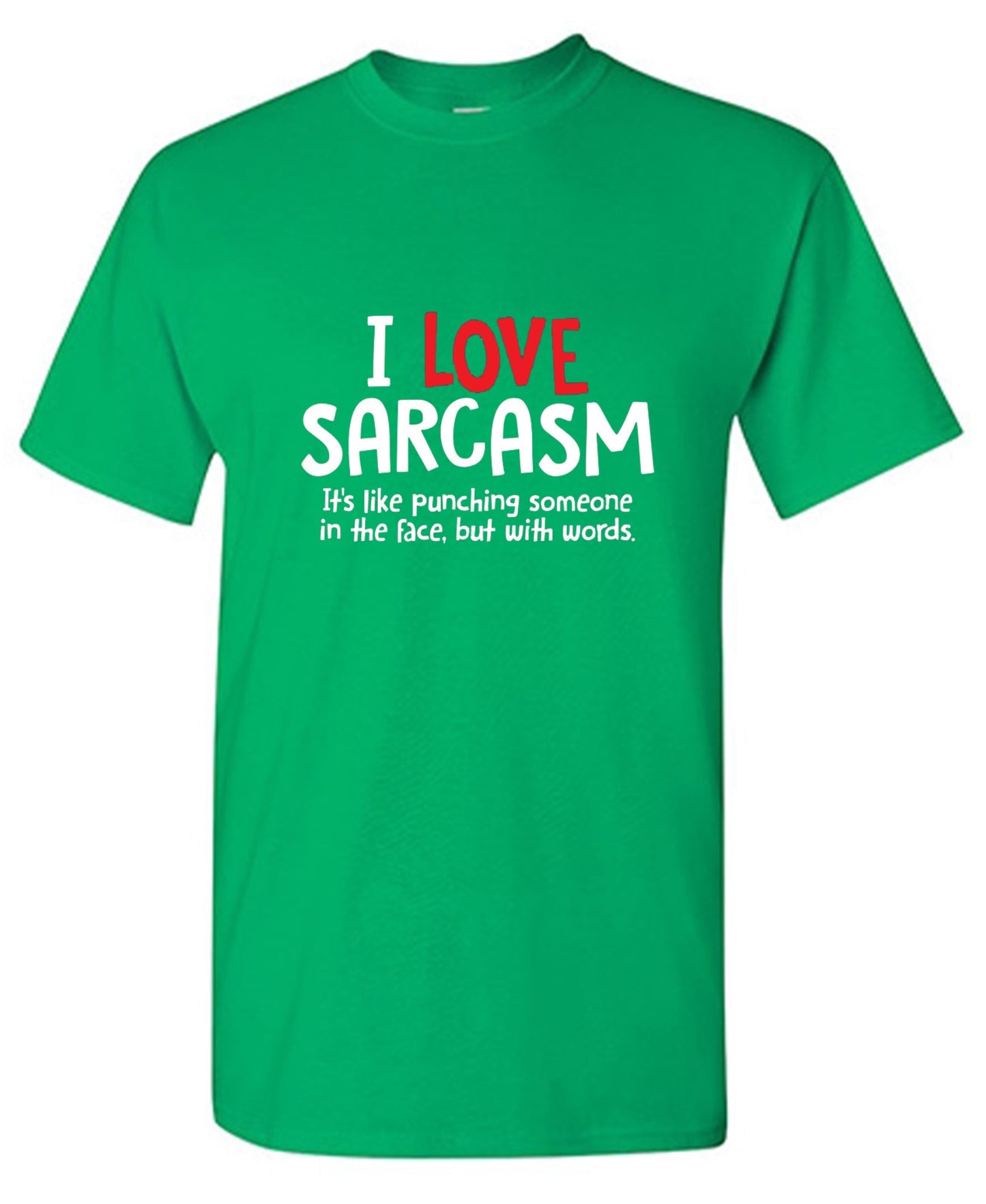 Funny T-Shirts design "I Love Sarcasm. It's Like Punching Someone In The Face"