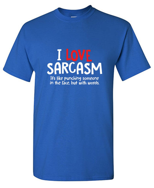 Funny T-Shirts design "I Love Sarcasm. It's Like Punching Someone In The Face"