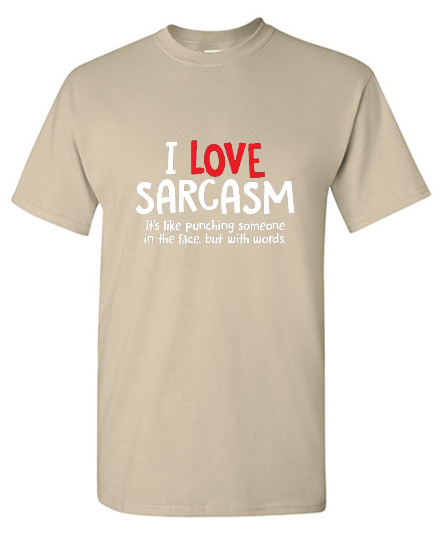 Funny T-Shirts design "I Love Sarcasm. It's Like Punching Someone In The Face"