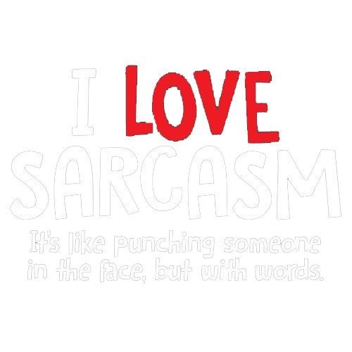 Funny T-Shirts design "I Love Sarcasm. It's Like Punching Someone In The Face"